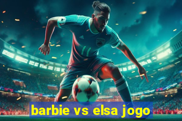 barbie vs elsa jogo